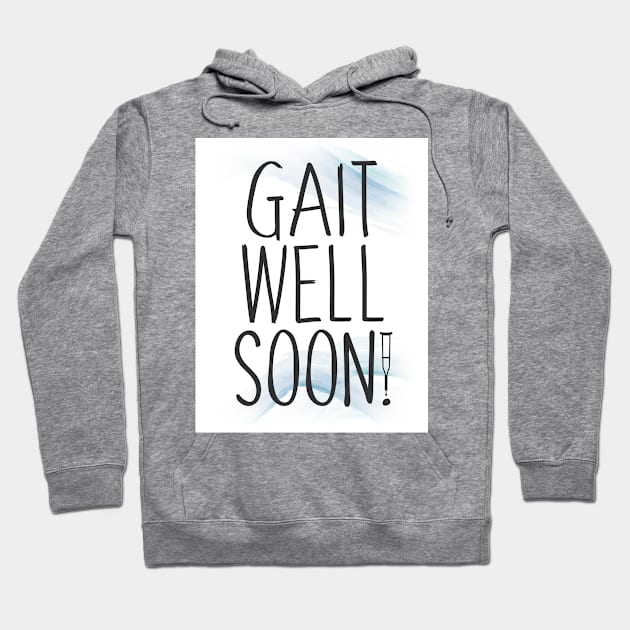 Gait Well Soon Hoodie by zap